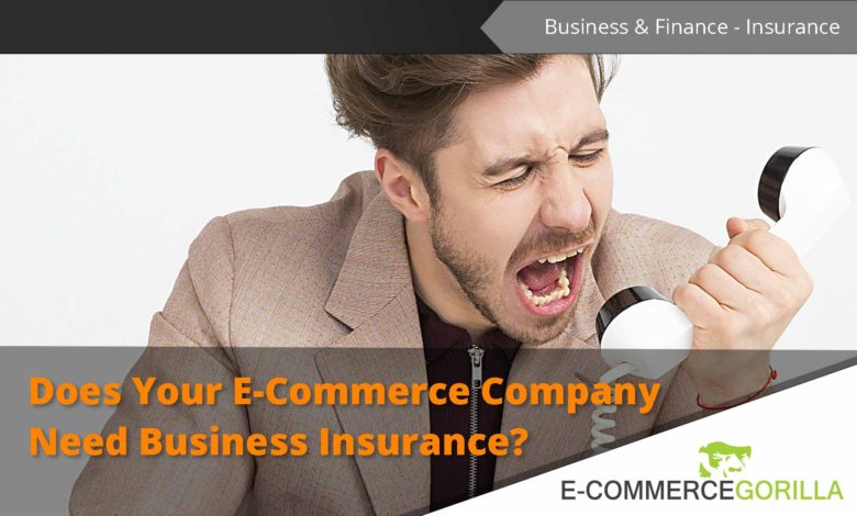 Does your ecommerce company have the right business insurance
