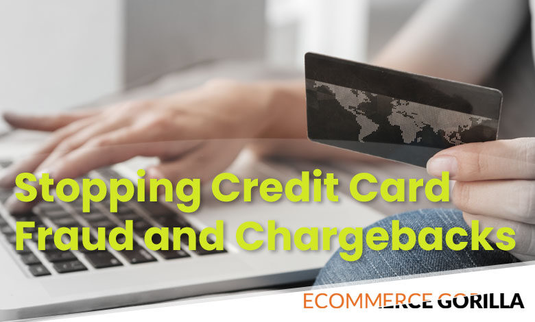Stopping Credit Card Fraud and Chargebacks